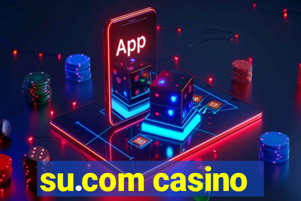 su.com casino